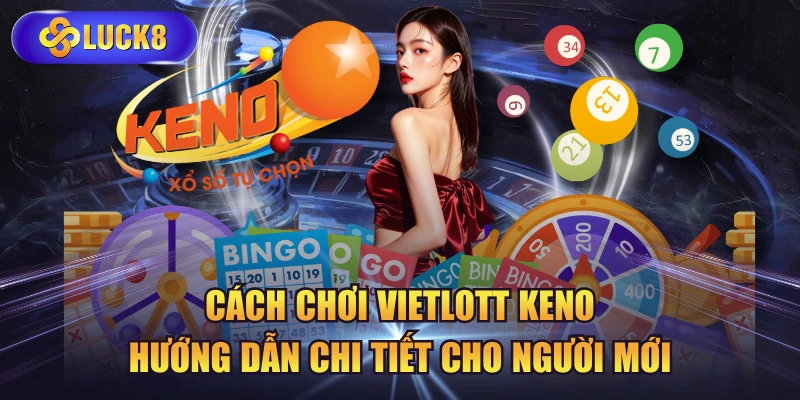 Cách Chơi Vietlott Keno