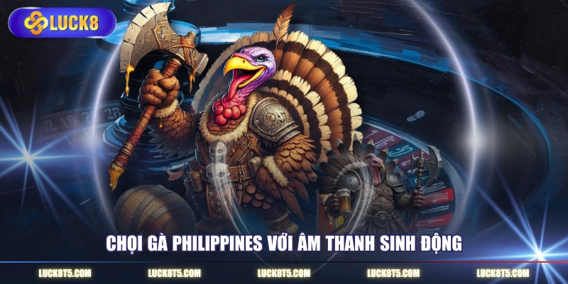 Chọi gà Philippines với âm thanh sinh động