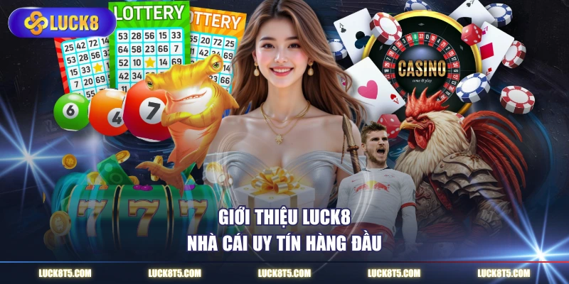 Giới thiệu LUCK8 - Cổng game uy tín hàng đầu