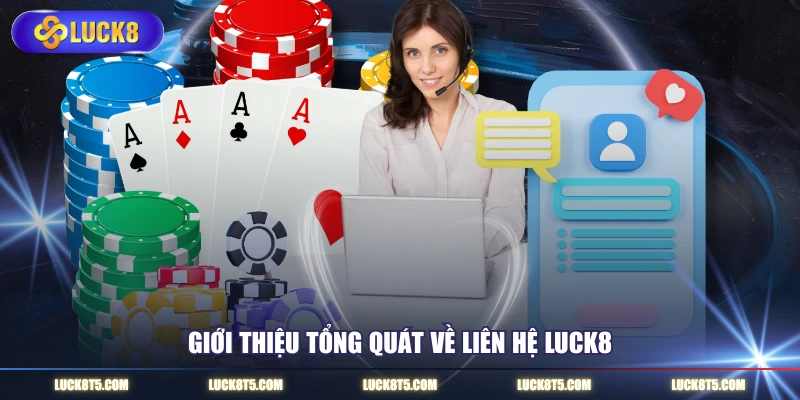 Giới thiệu tổng quát về liên hệ LUCK8
