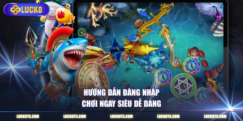 Hướng dẫn đăng nhập chơi ngay siêu dễ dàng