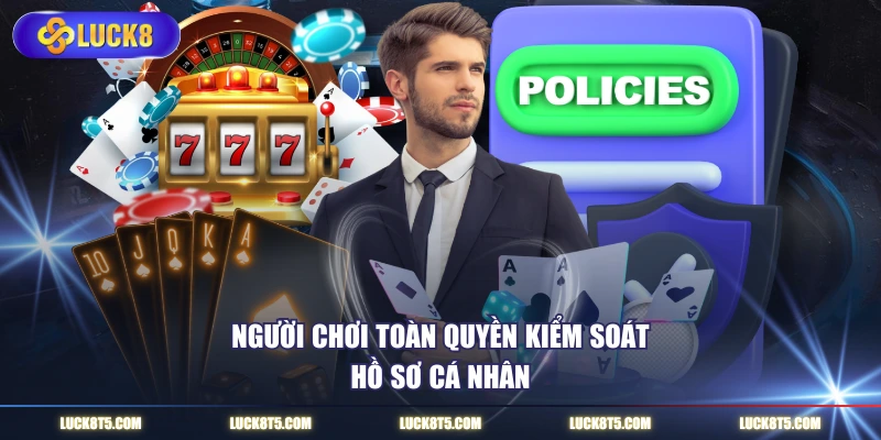 Người chơi toàn quyền kiểm soát hồ sơ cá nhân