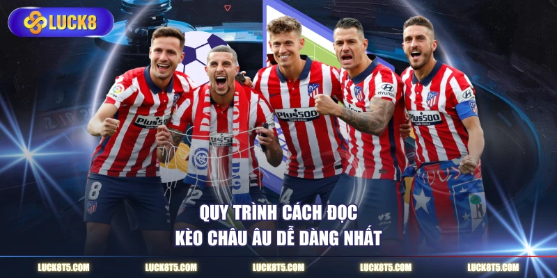 Quy trình cách đọc kèo châu Âu dễ dàng nhất