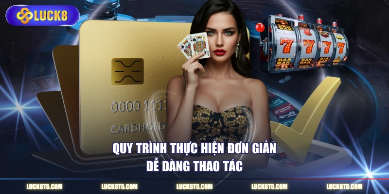 Quy trình thực hiện đơn giản dễ dàng thao tác