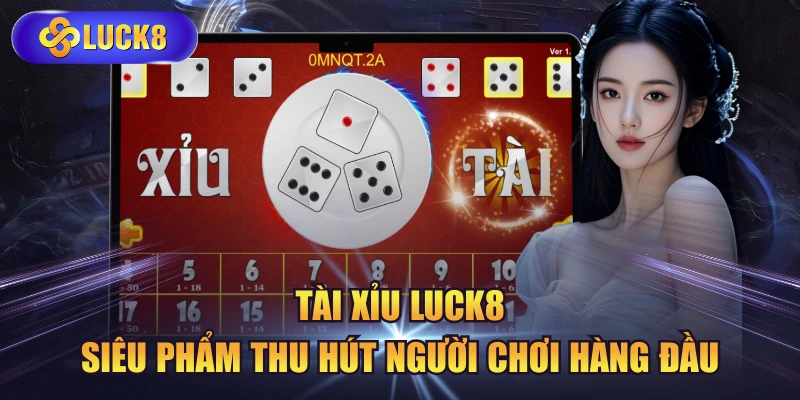 Tài Xỉu LUCK8
