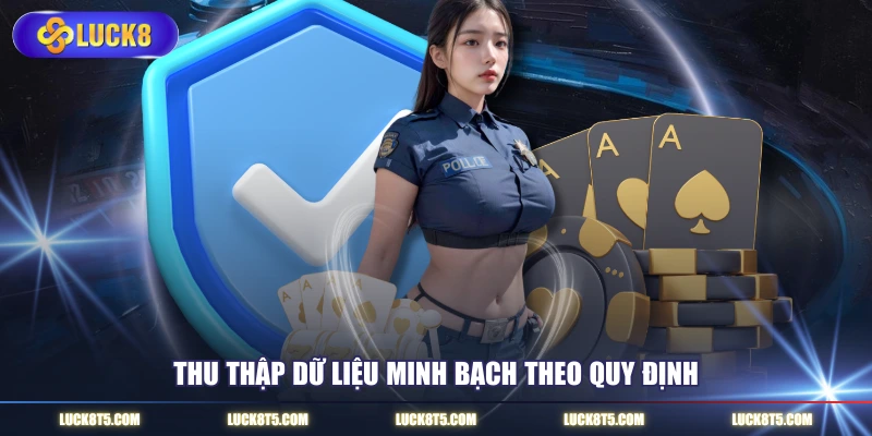 Thu thập dữ liệu minh bạch theo quy định