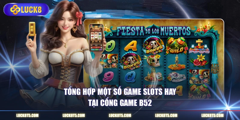 Tổng hợp một số game slots hay nên trải nghiệm